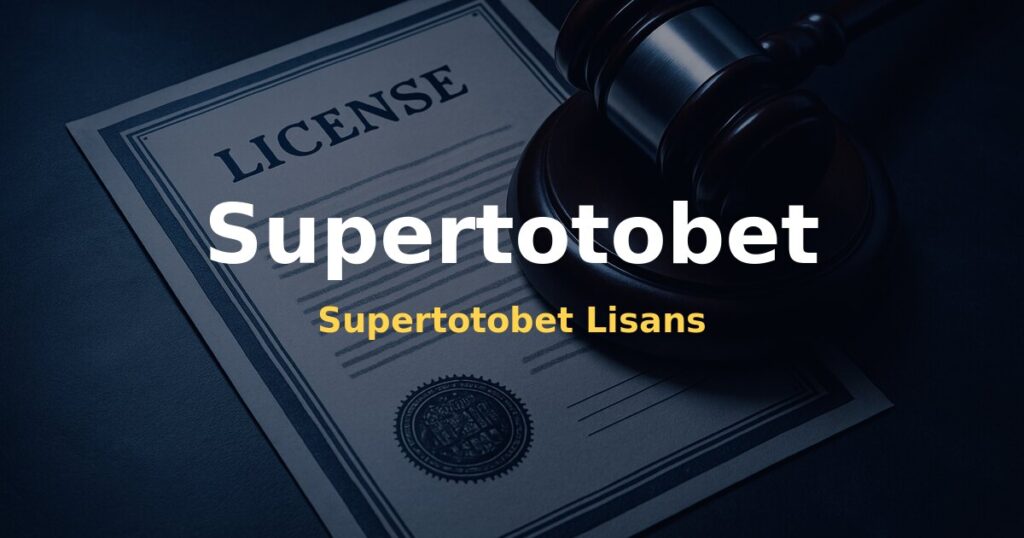 Supertotobet Lisans - Supertotobet